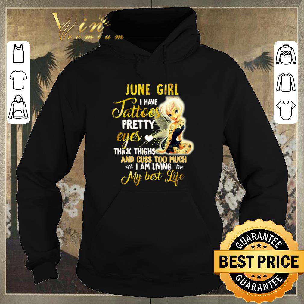Awesome June Girl I Have Tattoos Pretty Eyes I Am Living My Best Life shirt sweater 4 - Awesome June Girl I Have Tattoos Pretty Eyes I Am Living My Best Life shirt sweater