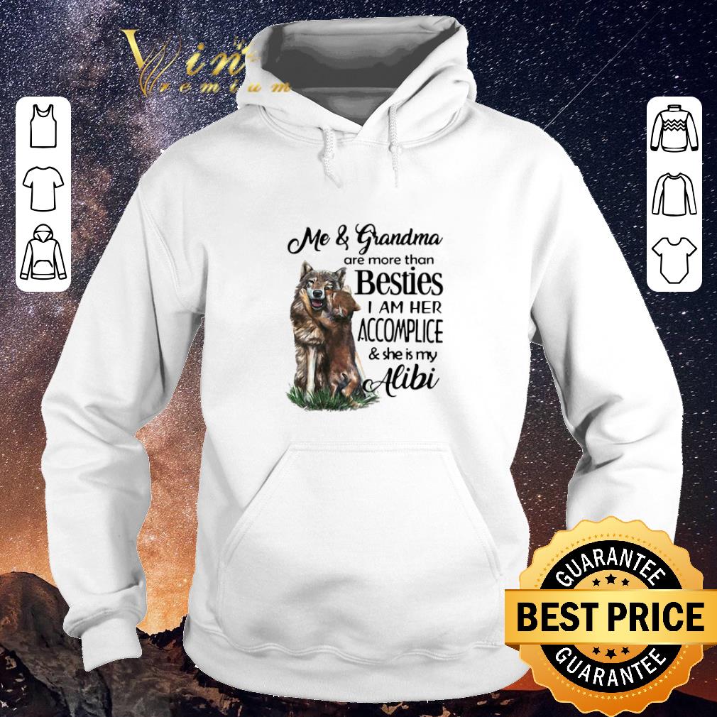 Awesome Me grandma are more than besties I am her accomplice she is my alibi shirt sweater 4 - Awesome Me & grandma are more than besties I am her accomplice & she is my alibi shirt sweater