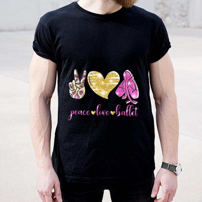 Awesome Peace Love Ballet shirt 4 - Awesome Peace Love Ballet shirt