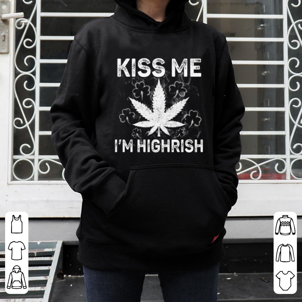Awesome St Patrick s Day Kiss Me I m Highrish shirt 4 - Awesome St Patrick’s Day Kiss Me I’m Highrish shirt
