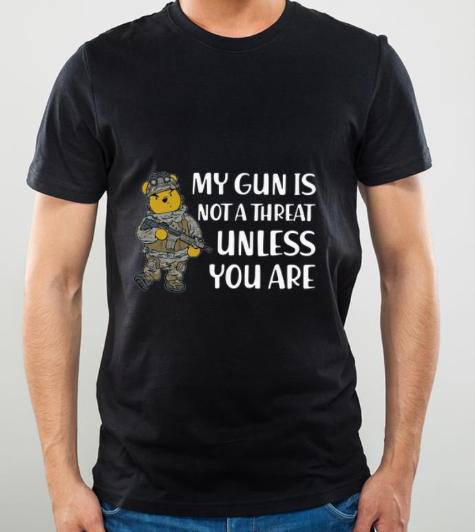 Beautiful Winnie Pooh My Gun Is Not A Threat Unless You Are shirt 4 - Beautiful Winnie Pooh My Gun Is Not A Threat Unless You Are shirt