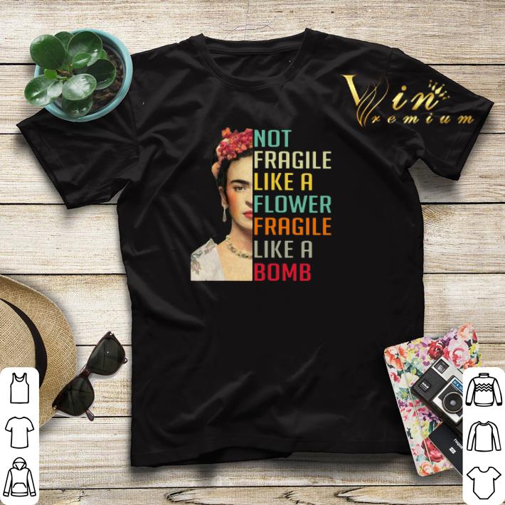 Frida Kahlo not fragile like a flower fragile like a bomb vintage shirt sweater 4 1 - Frida Kahlo not fragile like a flower fragile like a bomb vintage shirt sweater
