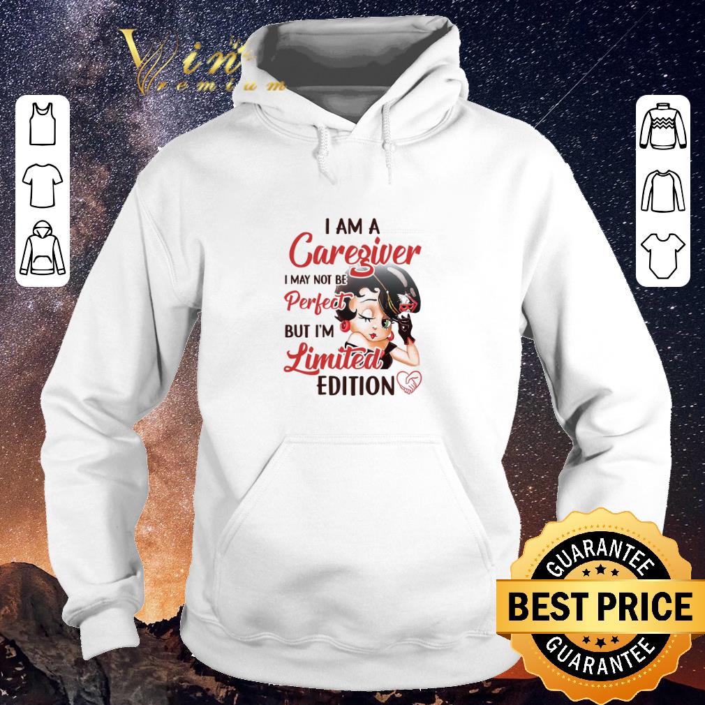 Funny Betty Boop I Am A Caregiver I May Not Be Perfect But I m Limited Edition shirt sweater 4 - Funny Betty Boop I Am A Caregiver I May Not Be Perfect But I'm Limited Edition shirt sweater