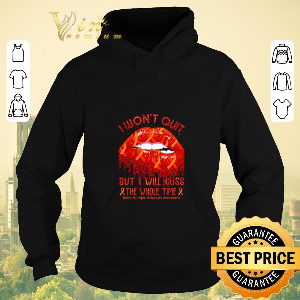 Funny I won t quit but i will cuss Raise Multiple Sclerosis Awareness shirt sweater 4 - Funny I won’t quit but i will cuss Raise Multiple Sclerosis Awareness shirt sweater