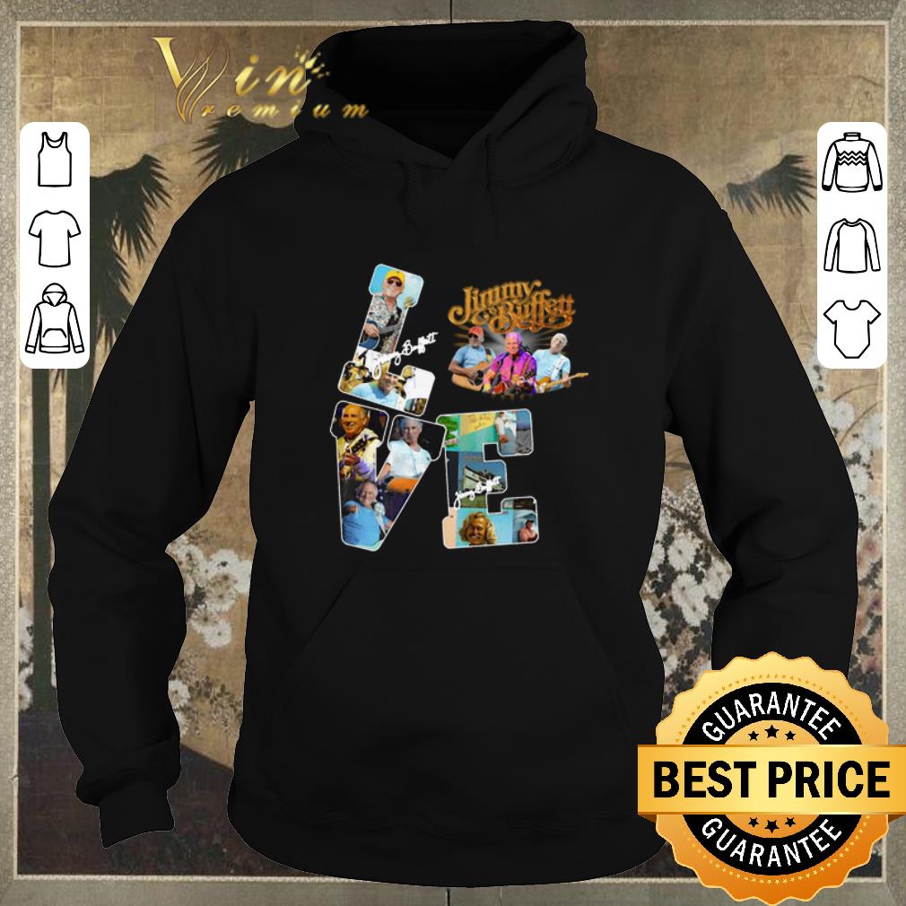 Funny Love Jimmy Buffett Signatures shirt sweater 4 - Funny Love Jimmy Buffett Signatures shirt sweater