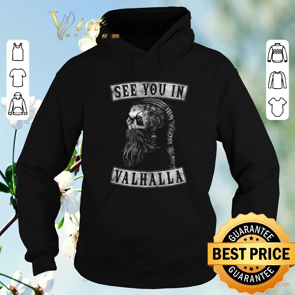 Funny Viking Skull See you in Ragnar Valhalla shirt sweater Funny Viking Skull See you in Ragnar Valhalla shirt sweater 4 - Funny Viking Skull See you in Ragnar Valhalla shirt sweater
