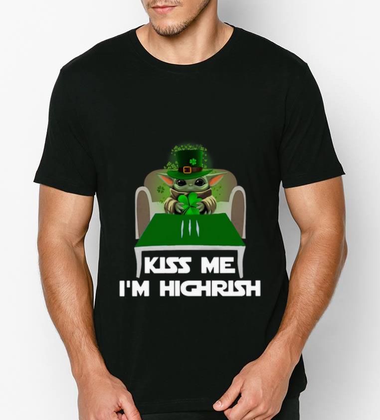 Great Baby Yoda Kiss Me Im Highrish shirt 4 - Great Baby Yoda Kiss Me Im Highrish shirt