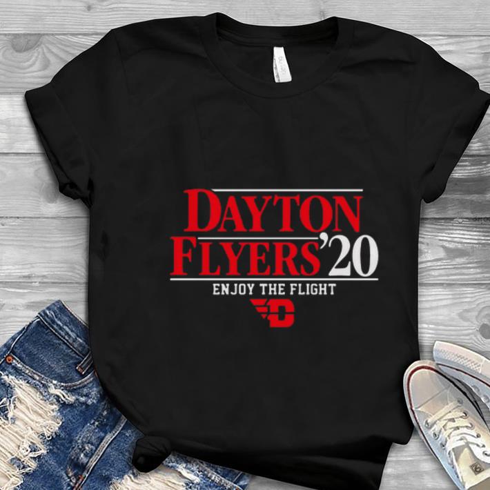 Great Dayton Flyers 2020 Enjoy The Flight shirt 1 - Great Dayton Flyers 2020 Enjoy The Flight shirt