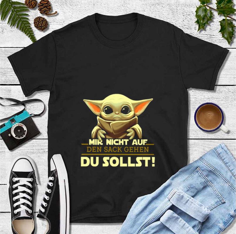 Hot Baby Yoda Mir Nicht Auf Den Sack Gehen Du Sollst Star Wars shirt 4 - Hot Baby Yoda Mir Nicht Auf Den Sack Gehen Du Sollst Star Wars shirt