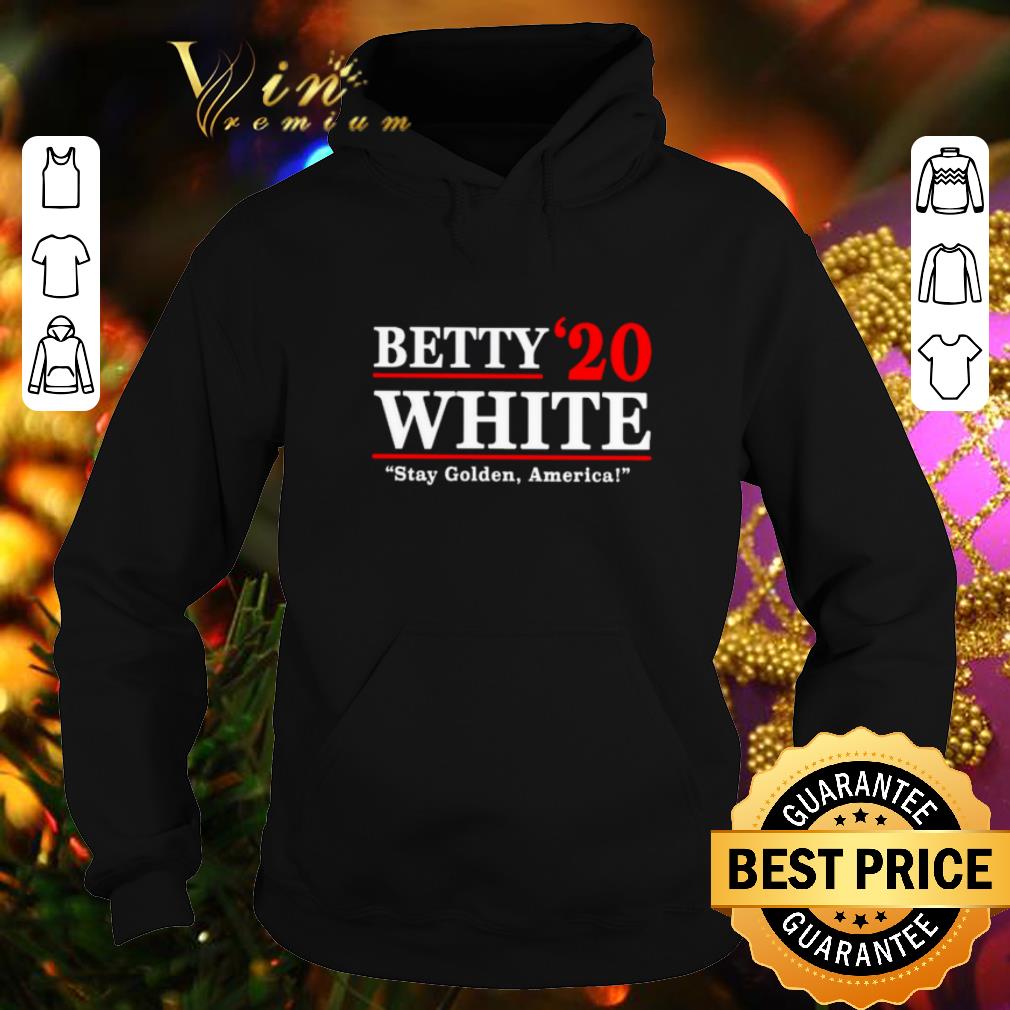Hot Betty White 2020 stay golden America shirt 4 - Hot Betty White 2020 stay golden America shirt