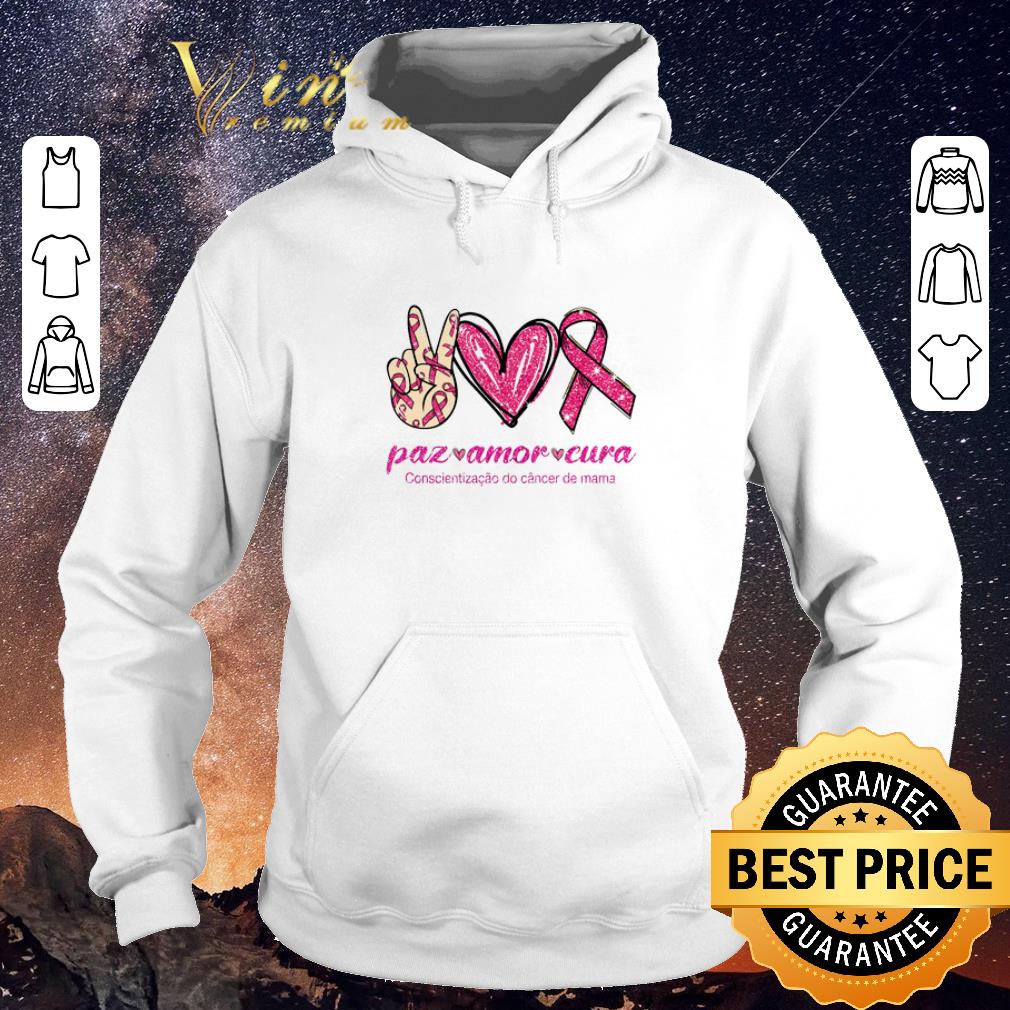 Hot paz amor cura Conscientizacao do cancer de mama shirt sweater 4 - Hot paz amor cura Conscientizacao do cancer de mama shirt sweater