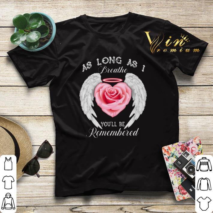 Miniature roses as long as i breathe you ll be remembered shirt sweater 4 - Miniature roses as long as i breathe you'll be remembered shirt sweater