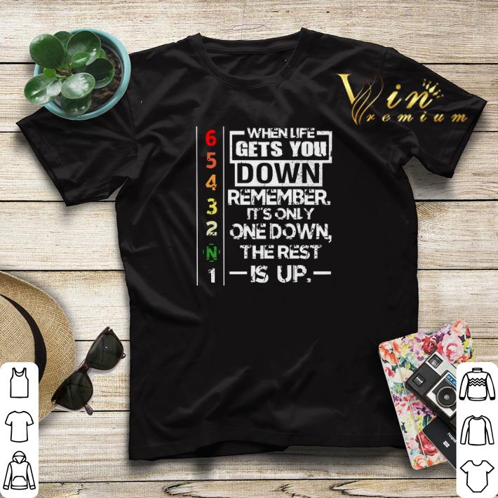 Motorcycle Gears When life gets you down remember it's only one down shirt sweater Motorcycle Gears When life gets you down remember it s only one down shirt sweater 4 - Motorcycle Gears When life gets you down remember it's only one down shirt sweater