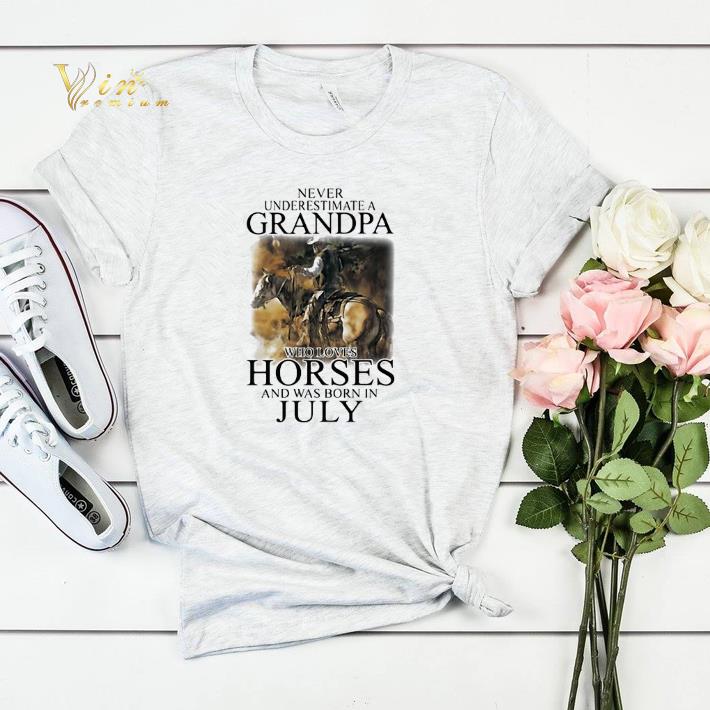 Never underestimate a grandpa who loves horses was born in july shirt sweater 4 - Never underestimate a grandpa who loves horses was born in july shirt sweater