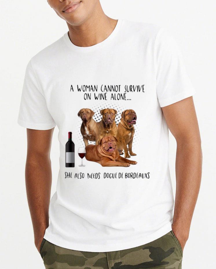 Nice A Woman Cannot Survive On Wine Alone She Also Needs Dogue De Bordeauxs shirt 4 - Nice A Woman Cannot Survive On Wine Alone She Also Needs Dogue De Bordeauxs shirt