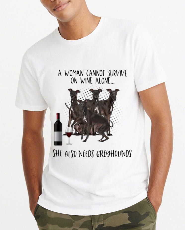 Nice A Woman Cannot Survive On Wine Alone She Also Needs Greyhounds shirt 4 - Nice A Woman Cannot Survive On Wine Alone She Also Needs Greyhounds shirt