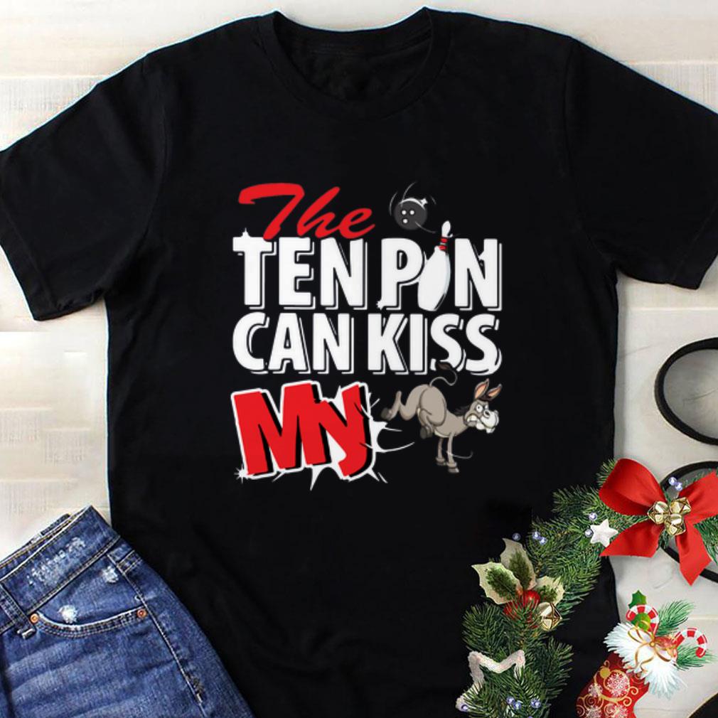 Nice Bowling And Donkey The Ten Pin Can Kiss My shirt 1 - Nice Bowling And Donkey The Ten Pin Can Kiss My shirt