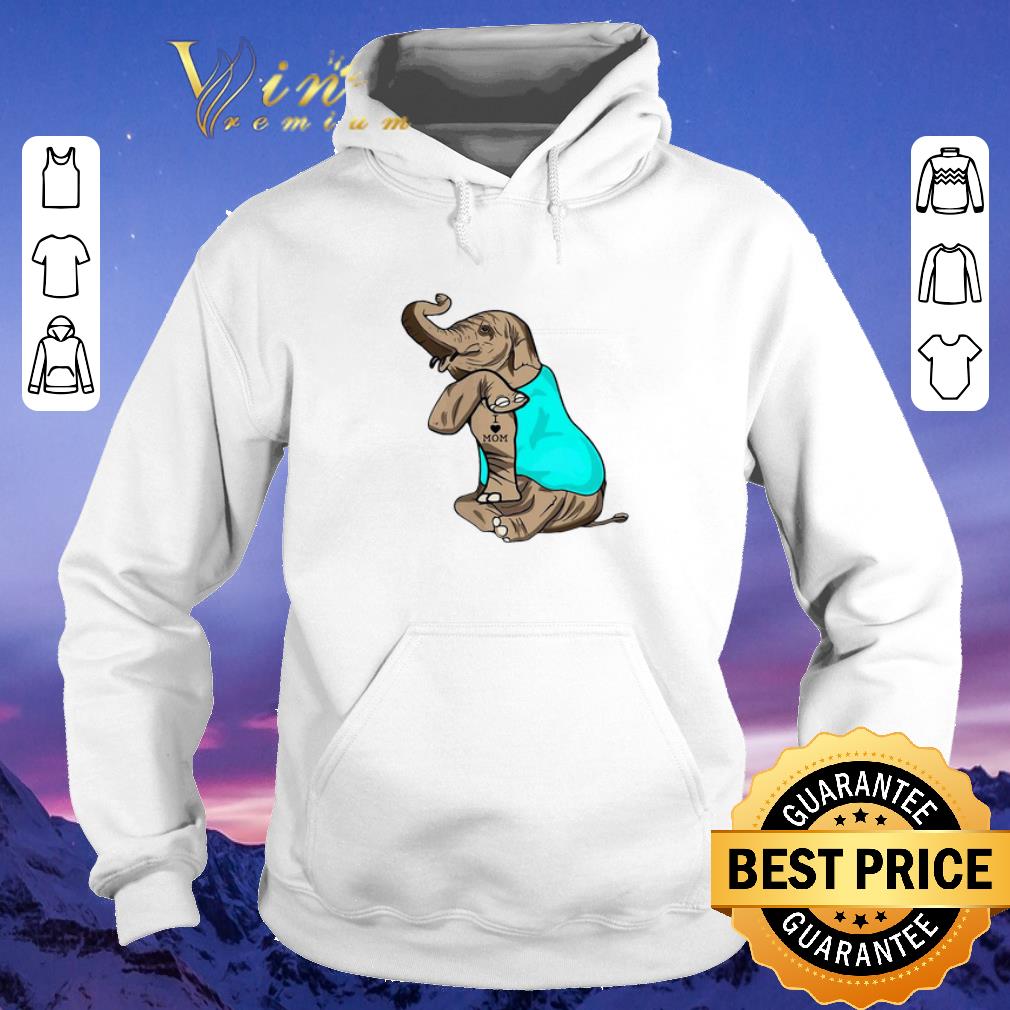 Nice Elephant Tattoo I Love Mom shirt sweater 4 - Nice Elephant Tattoo I Love Mom shirt sweater