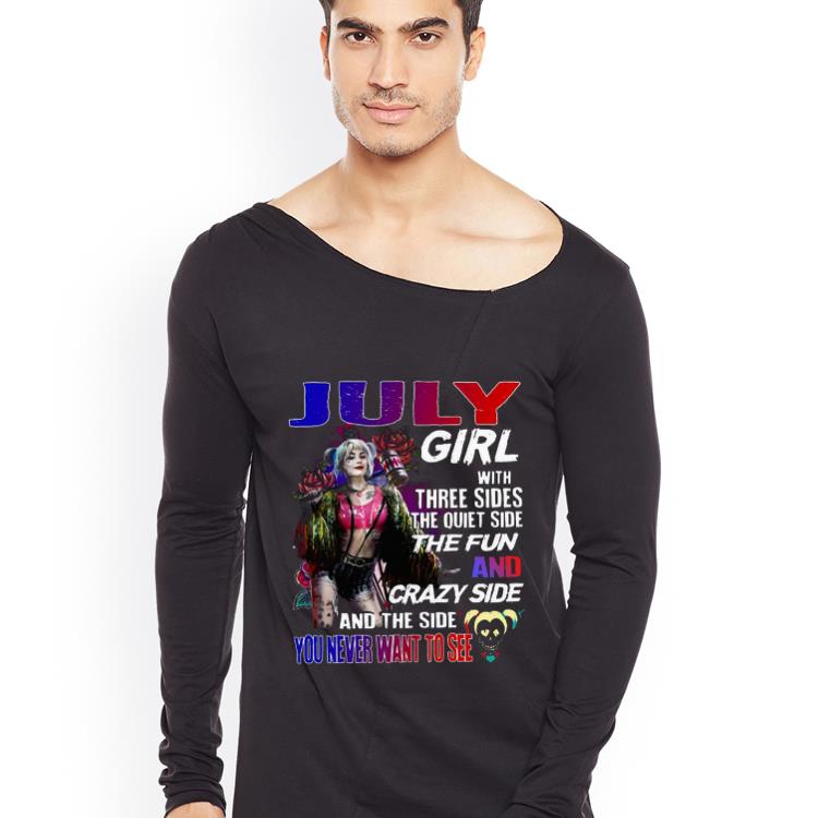 Nice Harley Quinn July girl with three sides and the side you never want to see shirt 4 - Nice Harley Quinn July girl with three sides and the side you never want to see shirt