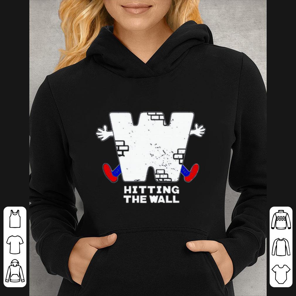 Nice Hitting The Wall shirt 4 - Nice Hitting The Wall shirt