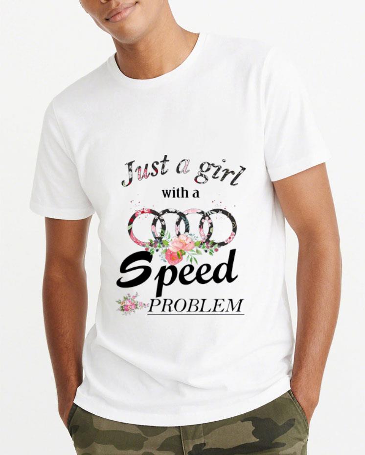 Nice Just A Girl With A Speed Problem Floral Audi shirt 4 - Nice Just A Girl With A Speed Problem Floral Audi shirt