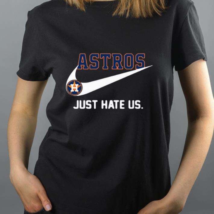 Official Houston Astros logo just hate us Nike shirt 4 - Official Houston Astros logo just hate us Nike shirt