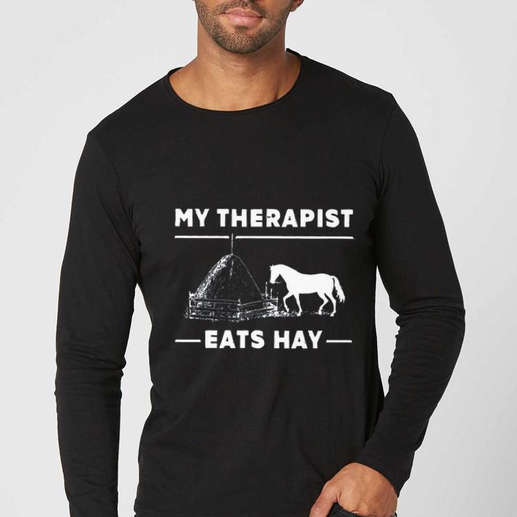 Official My Therapist Eats Hay Horse Lovers shirt 4 - Official My Therapist Eats Hay Horse Lovers shirt