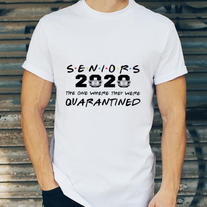 Official Seniors 2020 The One Where They Were Quarantined Covid 19 shirt 4 - Official Seniors 2020 The One Where They Were Quarantined Covid-19 shirt