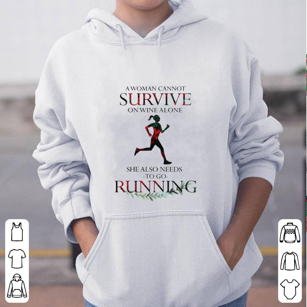 Original A Woman Cannot Survive On Wine Alone She Also Needs To Go Running shirt 4 - Original A Woman Cannot Survive On Wine Alone She Also Needs To Go Running shirt