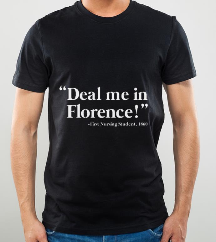 Original Deal me in Florence first nursing student 1860 shirt 4 - Original Deal me in Florence first nursing student 1860 shirt