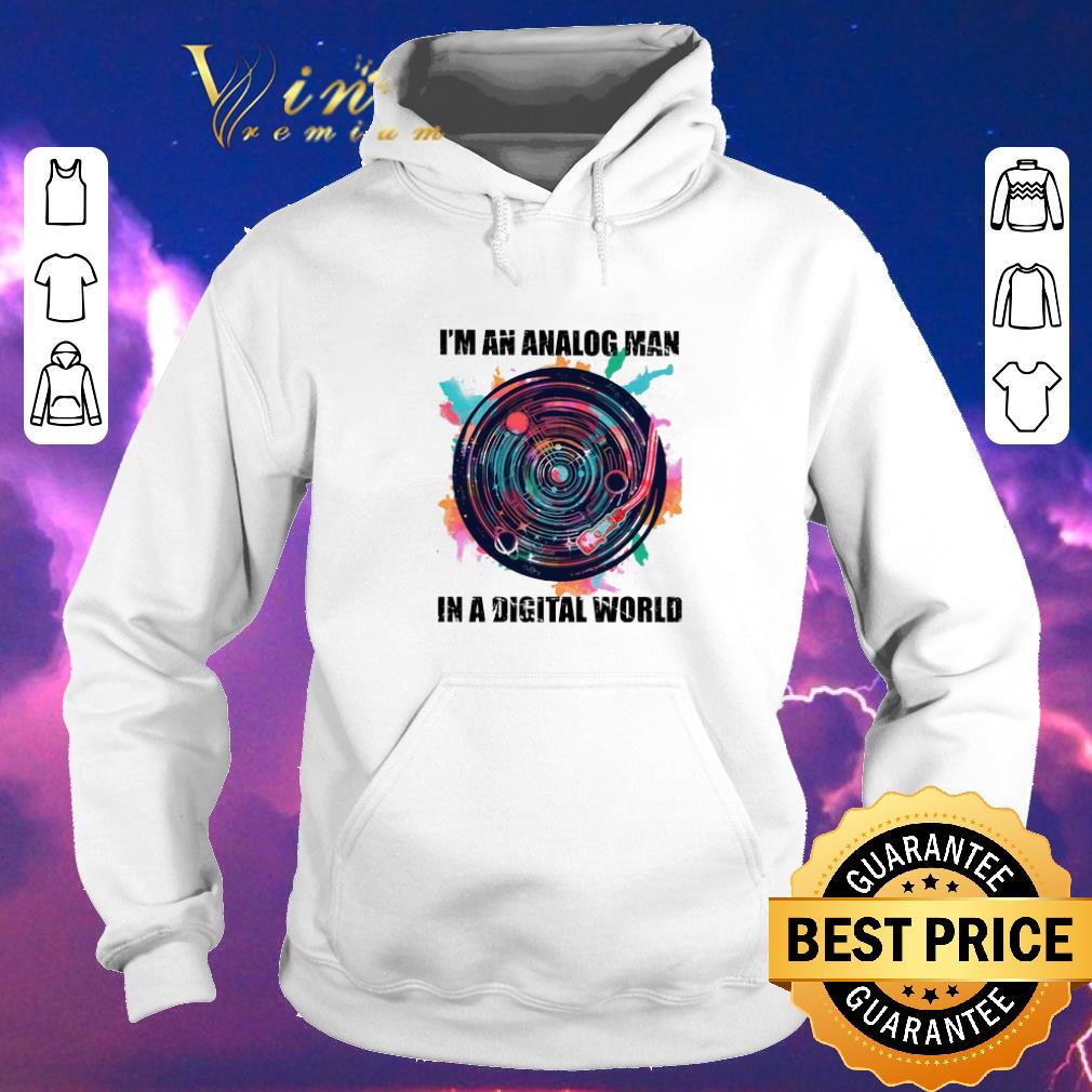 Original I'm an analog man in a digital world GX 625 colors shirt sweater Original I m an analog man in a digital world GX 625 colors shirt sweater 4 - Original I'm an analog man in a digital world GX 625 colors shirt sweater