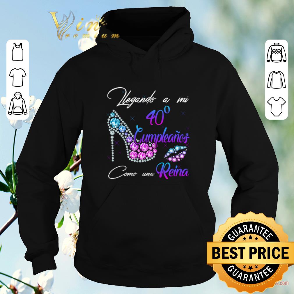 Original Legando A Mi 40 Cumpleanos como Una Reina shirt sweater Original Legando A Mi 40 Cumpleanos como Una Reina shirt sweater 4 - Original Legando A Mi 40 Cumpleanos como Una Reina shirt sweater