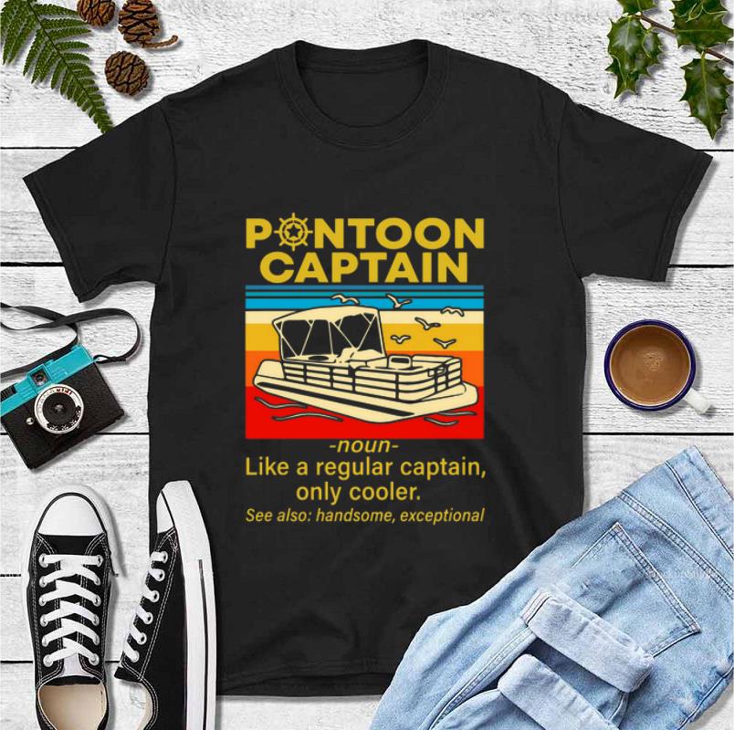 Original Pontoon Captain Like A Regular Captain Only Cooler shirt 4 - Original Pontoon Captain Like A Regular Captain Only Cooler shirt