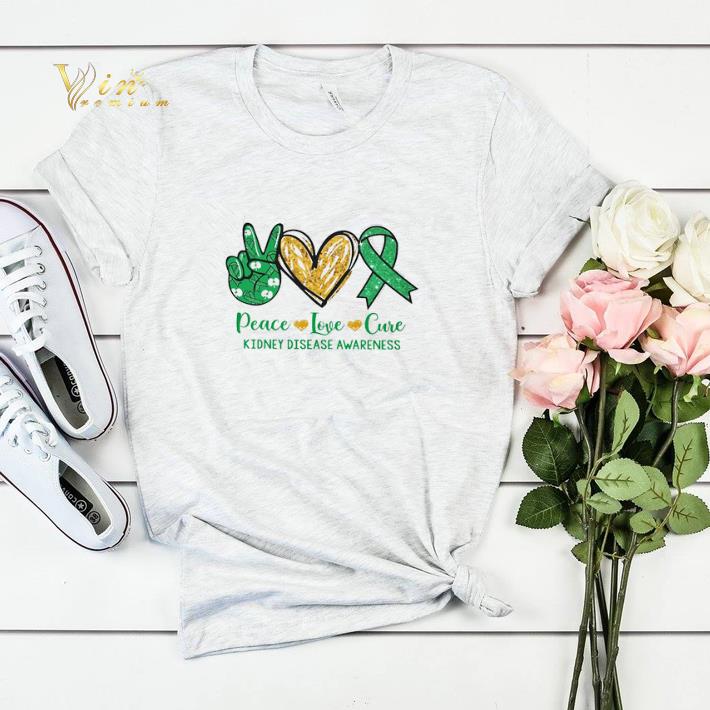Peace Love Cure Kidney Disease Awareness shirt sweater Peace Love Cure Kidney Disease Awareness shirt sweater 4 - Peace Love Cure Kidney Disease Awareness shirt sweater