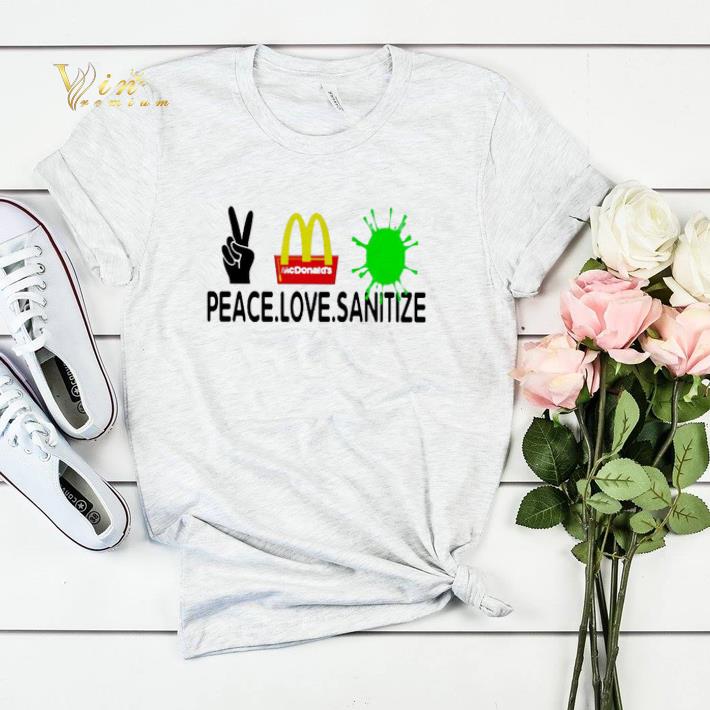 Peace love Sanitize Mcdonalds Coronavirus shirt sweater 4 - Peace love Sanitize Mcdonalds Coronavirus shirt sweater