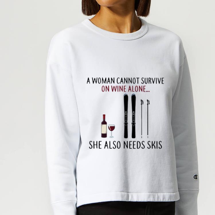 Premium A Woman Cannot Survive On Wine Alone She Also Needs Skis shirt 4 - Premium A Woman Cannot Survive On Wine Alone She Also Needs Skis shirt