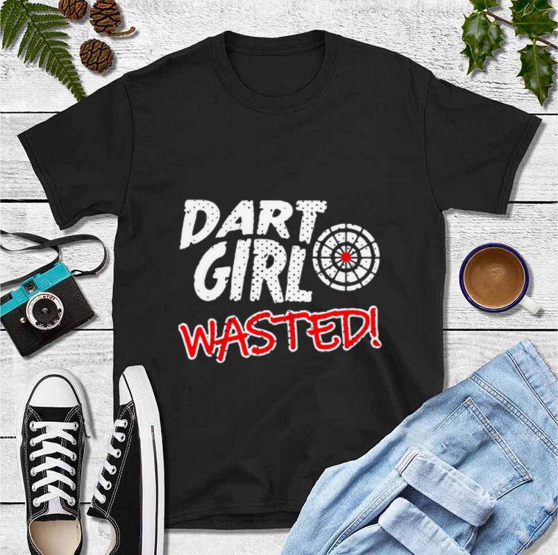 Premium Dart Girl Wasted shirt 4 - Premium Dart Girl Wasted shirt