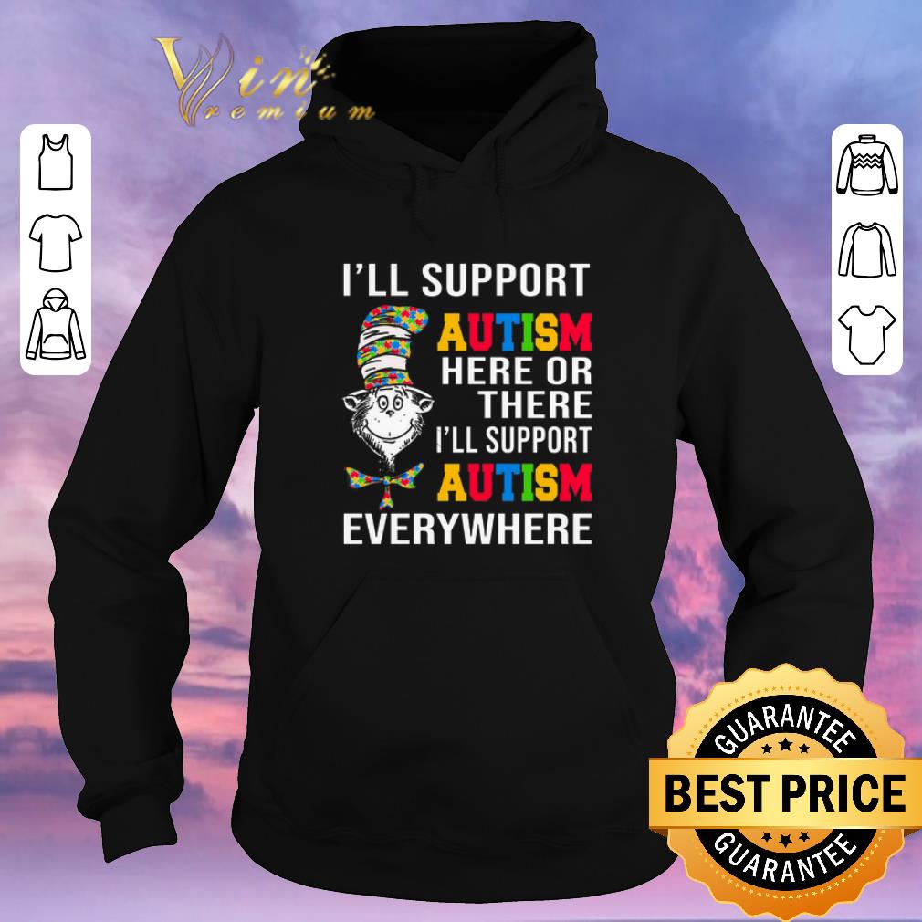 Premium Dr Seuss I ll support Autism here or there i ll support Autism shirt 4 - Premium Dr Seuss I'll support Autism here or there i'll support Autism shirt