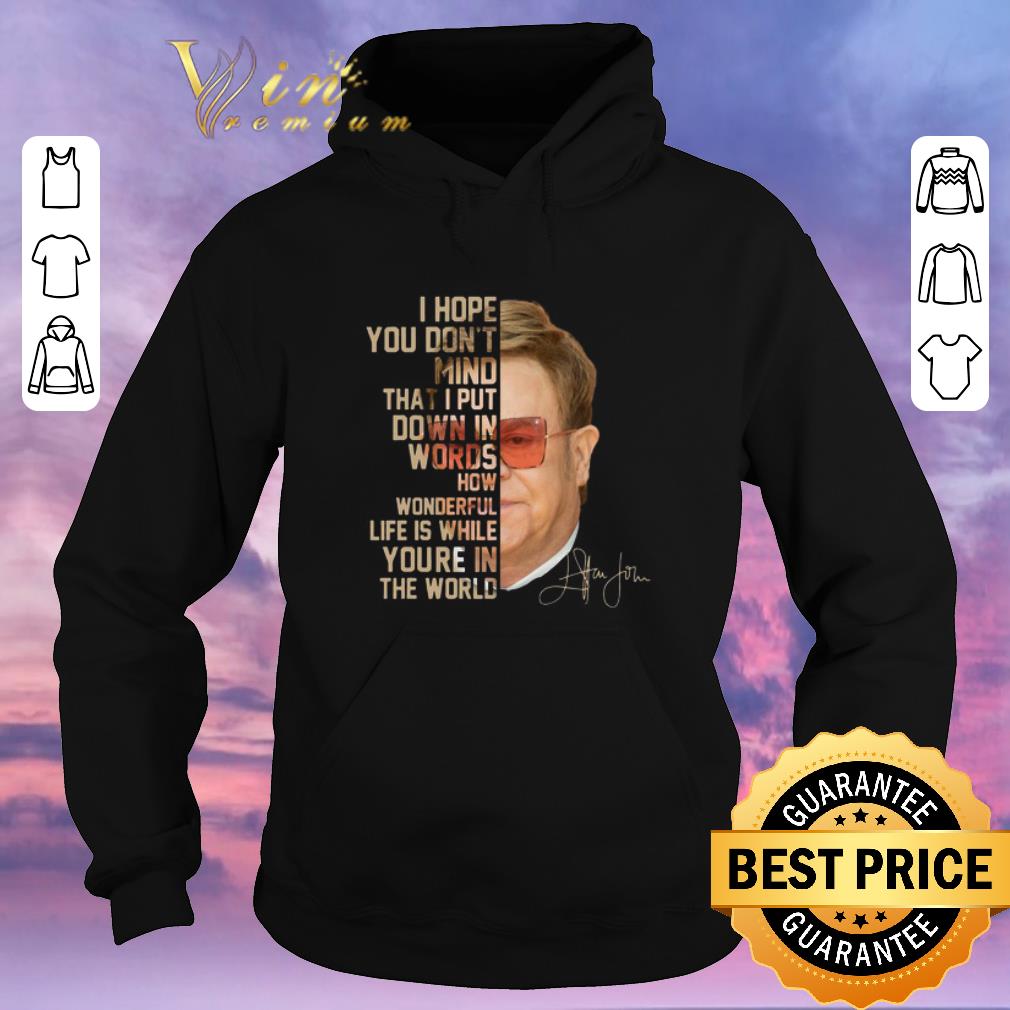 Premium Elton John signature i hope you don’t mind that I put down in words shirt sweater Premium Elton John signature i hope you don t mind that I put down in words shirt sweater 4 1 - Premium Elton John signature i hope you don’t mind that I put down in words shirt sweater