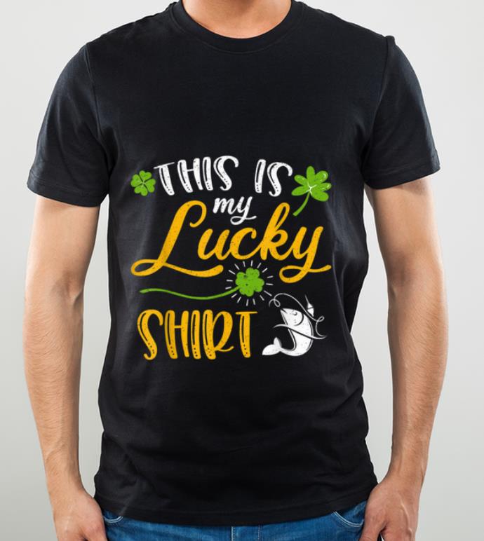 Premium Fishing St Patrick s Day This Is My Lucky Gifts shirt 4 - Premium Fishing St Patrick's Day This Is My Lucky Gifts shirt