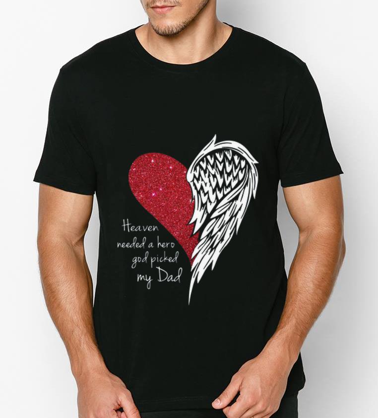 Premium Heart Wing Heaven Needed A Hero God Picked My Dad shirt 4 - Premium Heart Wing Heaven Needed A Hero God Picked My Dad shirt