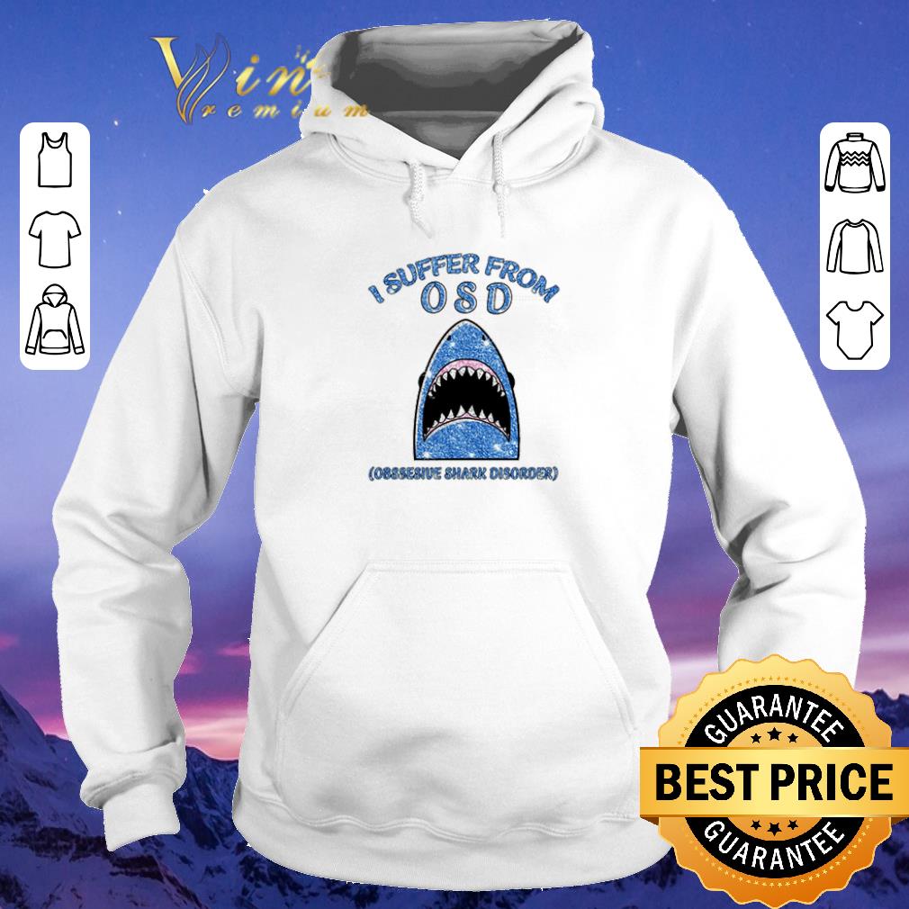 Premium I suffer from OSD obsessive shark disorder shirt sweater Premium I suffer from OSD obsessive shark disorder shirt sweater 4 - Premium I suffer from OSD obsessive shark disorder shirt sweater