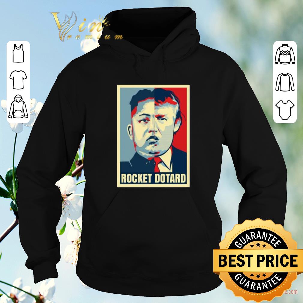 Premium Rocket Dotard Kim Jong-un Donald Trump art shirt sweater Premium Rocket Dotard Kim Jong un Donald Trump art shirt sweater 4 - Premium Rocket Dotard Kim Jong-un Donald Trump art shirt sweater