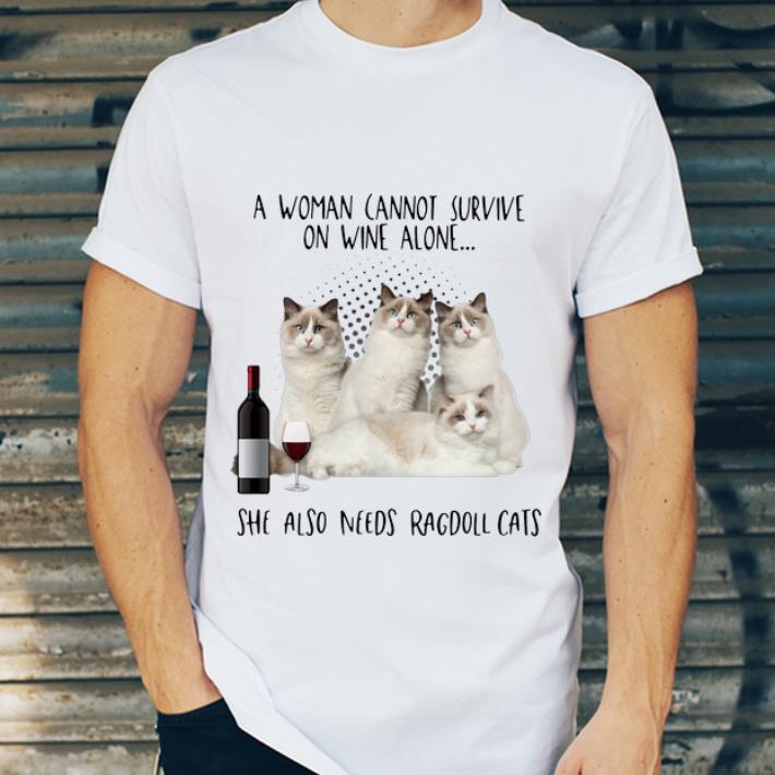 Pretty A Woman Cannot Survive On Wine Alone She Also Needs Ragdoll Cats shirt 4 - Pretty A Woman Cannot Survive On Wine Alone She Also Needs Ragdoll Cats shirt