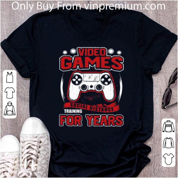 Hot Video Games Social Distance Training For Years shirt