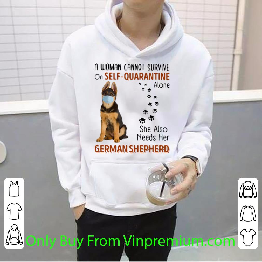01d5b351 awesome a woman cannot on self quarantine alone she also needs her german shepherd shirt 4 - Awesome A Woman Cannot On Self Quarantine Alone She Also Needs Her German Shepherd shirt
