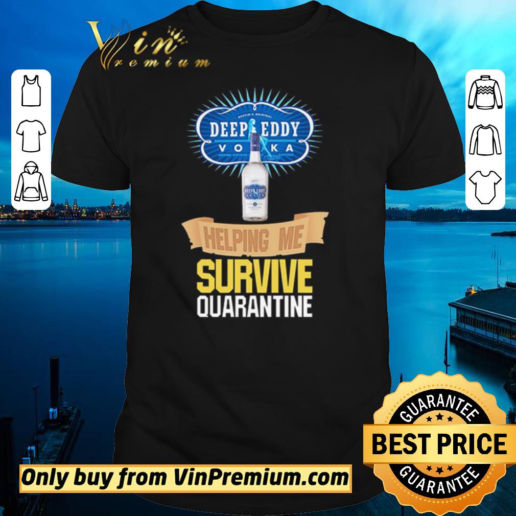 Pretty Vodka Deep Eddy helping me survive quarantine shirt sweater