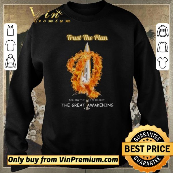Official Trust The Plan Follow The White Rabbit The Great Awakening shirt sweater