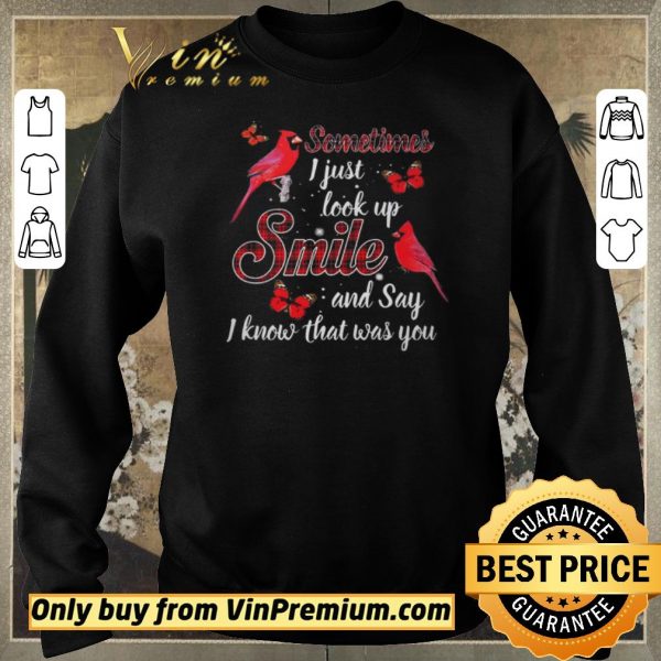 Original Sparrow Sometimes I Just Look Up Smile And Say I Know What Was You shirt sweater