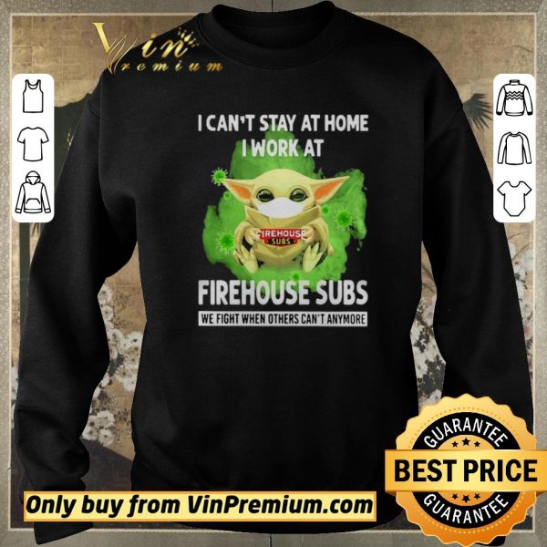 Official I cant stay home I work at Firehouse Subs we fight when others cant anymore shirt sweater